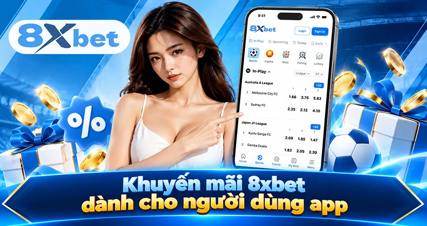 Khuyến mãi 8xbet dành cho người dùng app